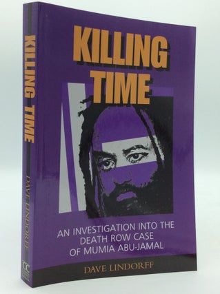 Item #192812 KILLING TIME: An Investigation into the Death Row Case of Mumia Abu-Jamal. Dave...