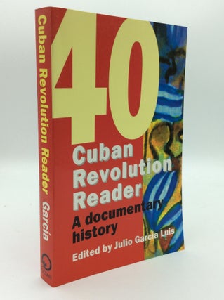 Item #192877 CUBAN REVOLUTION READER: A Documentary History of 40 Key Moments of the Cuban...