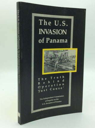 Item #192894 THE U.S. INVASION OF PANAMA: The Truth Behind Operation 'Just Cause'. Independent...