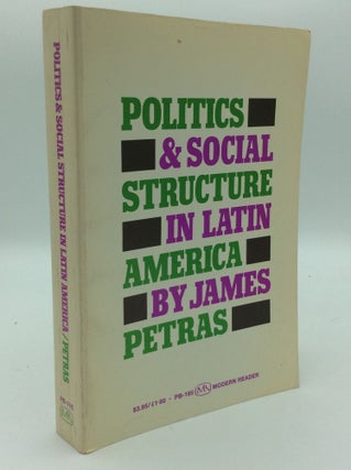 Item #192904 POLITICS AND SOCIAL STRUCTURE IN LATIN AMERICA. James Petras