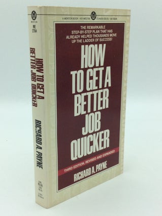 Item #192913 HOW TO GET A BETTER JOB QUICKER. Richard A. Payne