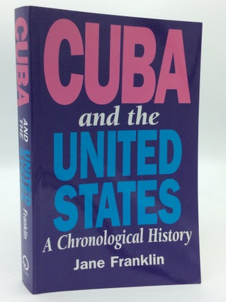 Item #192956 CUBA AND THE UNITED STATES: A Chronological History. Jane Franklin