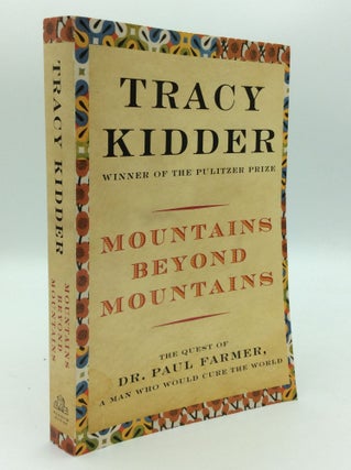 Item #192958 MOUNTAINS BEYOND MOUNTAINS. Tracy Kidder