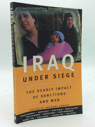 Item #192987 IRAQ UNDER SIEGE: The Deadly Impact of Sanctions and War. ed Anthony Arnove