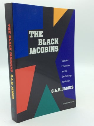 Item #192989 THE BLACK JACOBINS: Toussaint l'Ouverture and the San Domingo Revolution. C L. R. James
