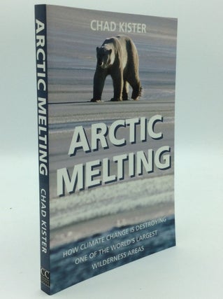Item #192996 ARCTIC MELTING: How Global Warming Is Destroying One of the World's Largest...