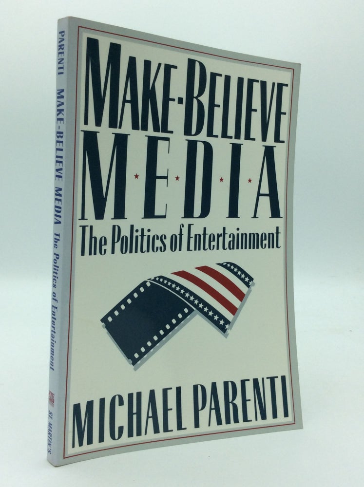 Item #193018 MAKE-BELIEVE MEDIA: The Politics of Entertainment. Michael Parenti.