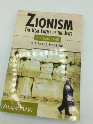 ZIONISM: THE REAL ENEMY OF THE JEWS, Volumes I-II