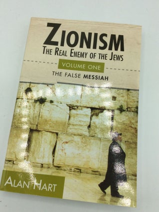 ZIONISM: THE REAL ENEMY OF THE JEWS, Volumes I-II