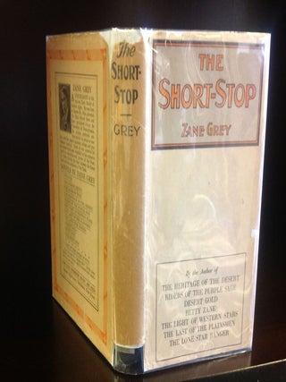 Item #19306 THE SHORT STOP. Zane Grey