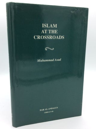 Item #193078 ISLAM AT THE CROSSROADS. Muhammad Asad