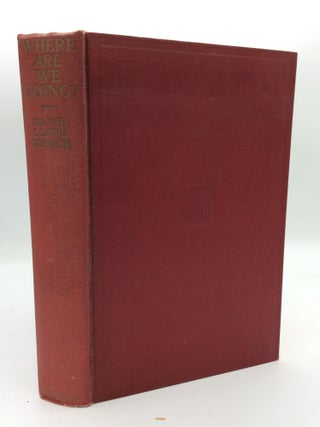 Item #193153 WHERE ARE WE GOING? David Lloyd George