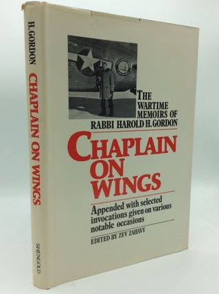 Item #193172 CHAPLAIN ON WINGS: The Wartime Memoirs of Rabbi Harold H. Gordon. Harold H. Gordon,...