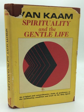 Item #193197 SPIRITUALITY AND THE GENTLE LIFE. Adrian Van Kaam