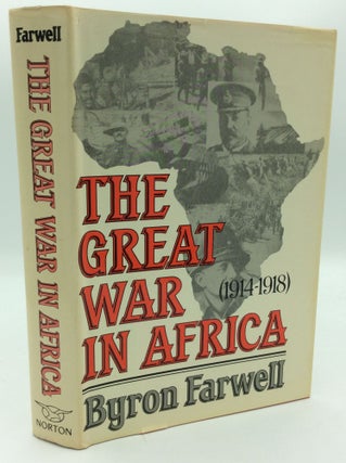 Item #193200 THE GREAT WAR IN AFRICA 1914-1918. Byron Farwell