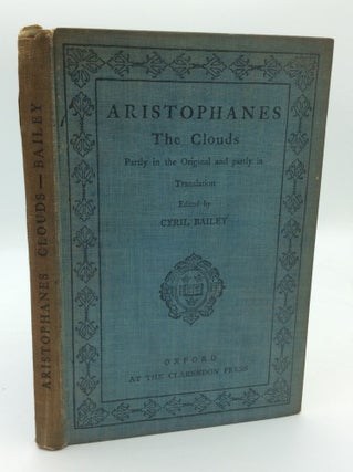 Item #193221 THE CLOUDS OF ARISTOPHANES: Partly in the Original and Partly in Translation....