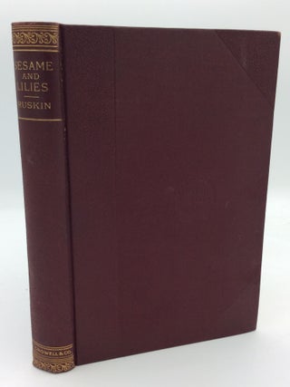 Item #193296 SESAME AND LILIES. John Ruskin