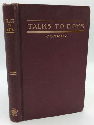 Item #193380 TALKS TO BOYS. Joseph P. Conroy