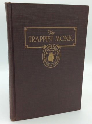 Item #193387 THE TRAPPIST MONK: A Concise History of the Order of Reformed Cistercians, with a...