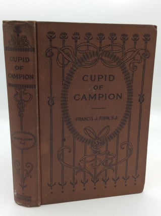 Item #193393 CUPID OF CAMPION. Francis J. Finn