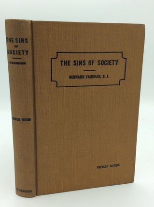 Item #193396 THE SINS OF SOCIETY: Words Spoken by Father Bernard Vaughan of the Society of Jesus...