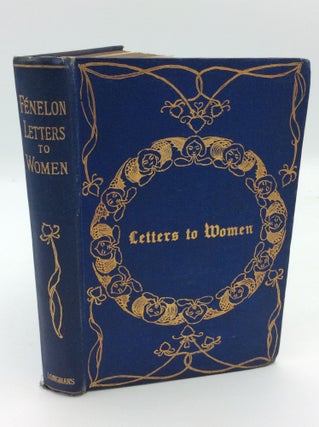 Item #193401 THE SPIRITUAL LETTERS OF ARCHBISHOP FENELON: Letters to Women. Francis Fenelon, tr H...