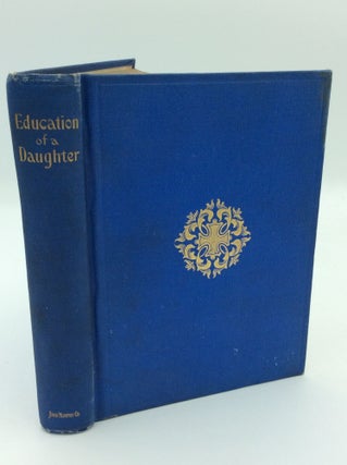 Item #193421 THE EDUCATION OF A DAUGHTER. Archbishop Fenelon, Francis