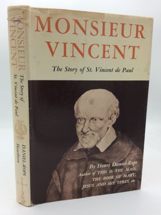 Item #193456 MONSIEUR VINCENT: The Story of St. Vincent de Paul. Henri Daniel-Rops
