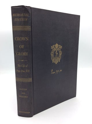 Item #193464 CROWN OF GLORY: The Life of Pope Pius XII. Alden Hatch, Seamus Walshe