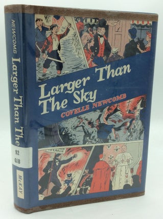 Item #193490 LARGER THAN THE SKY: A Story of James Cardinal Gibbons. Covelle Newcomb