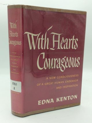 Item #193491 WITH HEARTS COURAGEOUS: A New Consciousness of a Great Human Endeavor and...