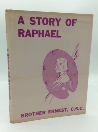 Item #193497 A STORY OF RAPHAEL. Brother Ernest