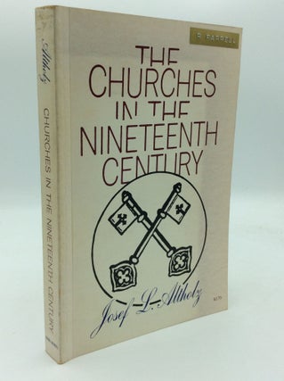 Item #193509 THE CHURCHES IN THE NINETEENTH CENTURY. Josef L. Altholz