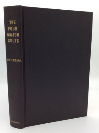 Item #193529 THE FOUR MAJOR CULTS: Christian Science, Jehovah's Witnesses, Mormonism, Seventh-day...