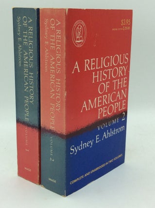 Item #193554 A RELIGIOUS HISTORY OF THE AMERICAN PEOPLE, Volumes I-II. Sydney E. Ahlstrom