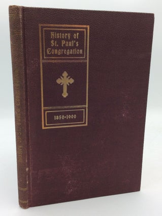 Item #193595 STRAY LEAVES FROM THE HISTORY OF ST. PAUL'S CONGREGATION of Cincinnati, Ohio. comp...