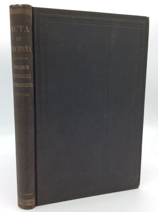 Item #193597 ACTS ET DECRETA QUATUOR CONCILIORUM PROVINCIALIUM CINCINNATENSIUM 1855-1882....