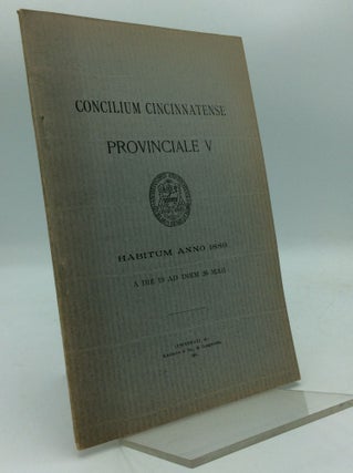 Item #193598 CONCILIUM CINCINNATENSE PROVINCIALE V Habitum Anno 1889 a De 19 ad Diem 26 Maii