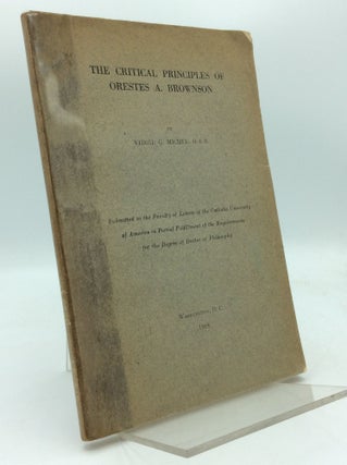 Item #193604 THE CRITICAL PRINCIPLES OF ORESTES A. BROWNSON. Virgil G. Michel