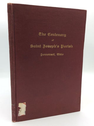Item #193605 THE CENTENARY OF ST. JOSEPH'S PARISH: Somerset, Ohio 1818-1918
