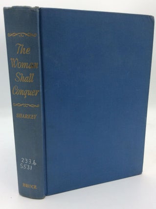 Item #193636 THE WOMAN SHALL CONQUER: The Story of the Blessed Virgin in the Modern World. Don...