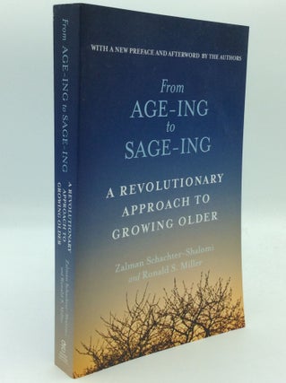 Item #193661 FROM AGE-ING TO SAGE-ING: A Revolutionary Approach to Growing Older. Zalman...