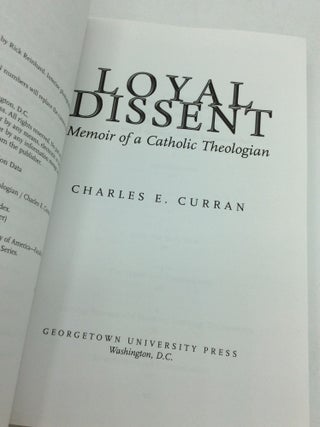 LOYAL DISSENT: Memoir of a Catholic Theologian