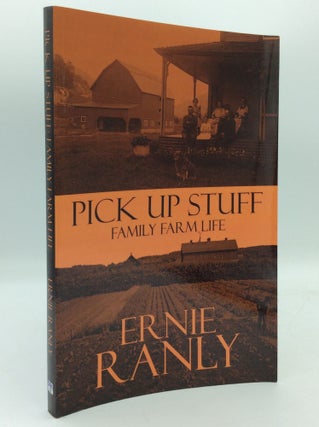 Item #193696 PICK UP STUFF: Family Farm Life. Ernie Ranly