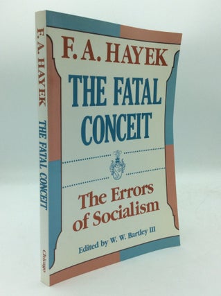 Item #193739 THE FATAL CONCEIT: The Errors of Socialism. F A. Hayek