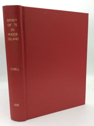 Item #193763 SPIRIT OF '76 IN RHODE ISLAND: or, Sketches of the Efforts of the Government and...