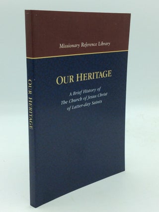 Item #193793 OUR HERITAGE: A Brief History of the Church of Jesus Christ of Latter-day Saints