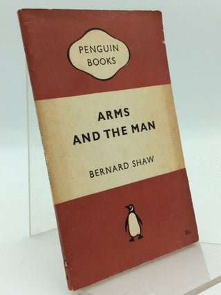 Item #193871 ARMS AND THE MAN: A Pleasant Play. George Bernard Shaw