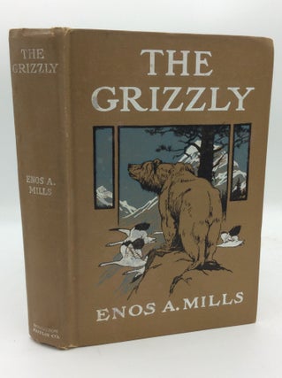 Item #193928 THE GRIZZLY: Our Greatest Wild Animal. Enos A. Mills