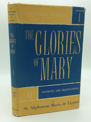 Item #193934 THE GLORIES OF MARY, Part Two: Sermons and Meditations. St. Alphonsus Maria de Liguori